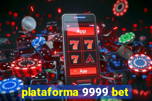 plataforma 9999 bet